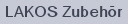 LAKOS Zubehr.