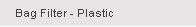 Bag Filter - Plastic