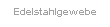 Edelstahlgewebe