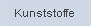 Kunststoffe